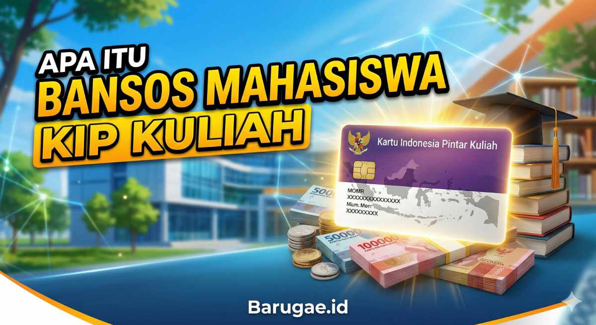 Apa Itu Bansos Mahasiswa KIP Kuliah 2026? Apa Itu Bansos Mahasiswa KIP Kuliah 2026?