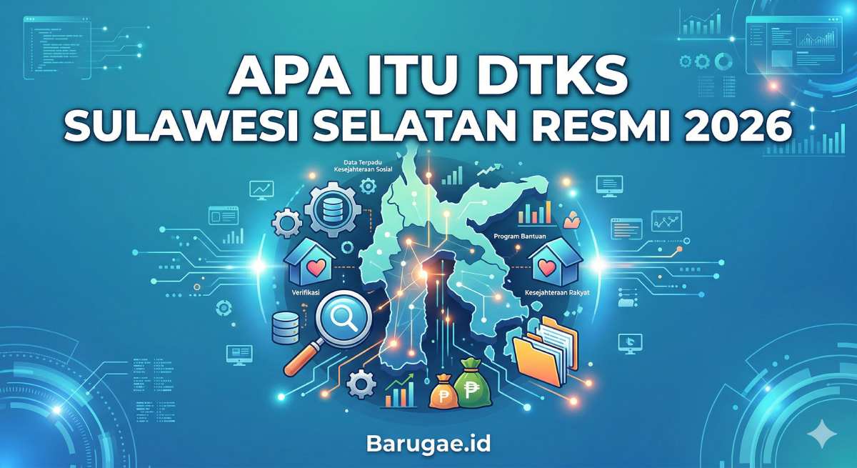 Apa Itu DTKS Sulawesi Selatan Resmi 2026? Apa Itu DTKS Sulawesi Selatan Resmi 2026?