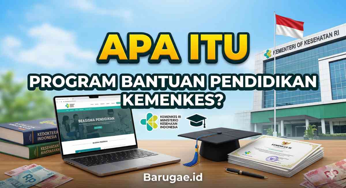 Apa Itu Program Bantuan Pendidikan Kemenkes? Apa Itu Program Bantuan Pendidikan Kemenkes?