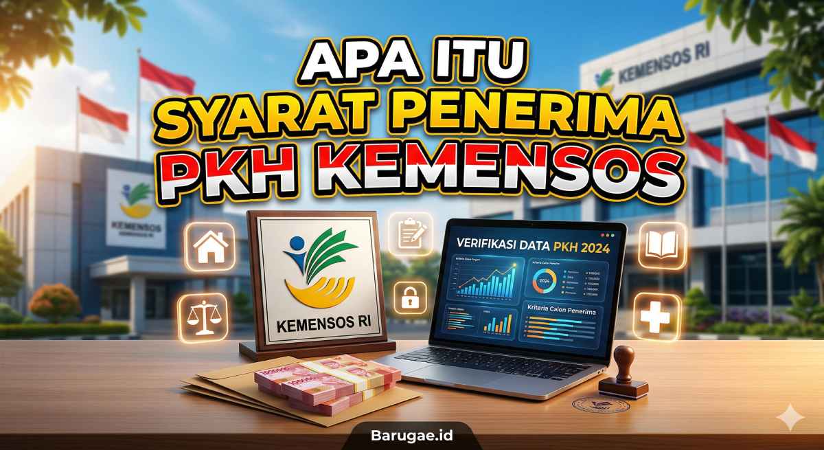 Apa Itu Syarat Penerima PKH Kemensos 2026? Apa Itu Syarat Penerima PKH Kemensos 2026?