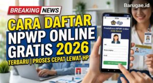 Cara Daftar NPWP Online Gratis 2026 Terbaru Proses Cepat Lewat HP