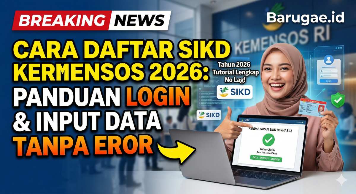 Cara Daftar SIKD Kemensos 2026: Panduan Login dan Input Data Tanpa Eror
