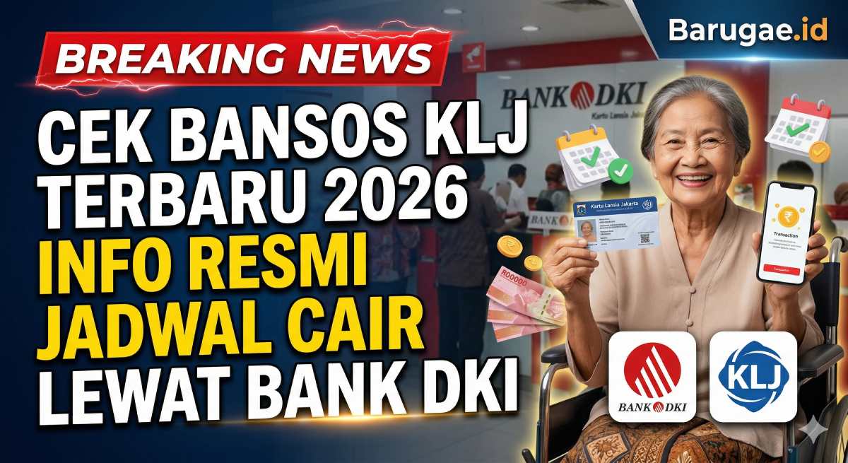 Cek Bansos KLJ Terbaru 2026: Info Resmi Jadwal Cair Hari ini