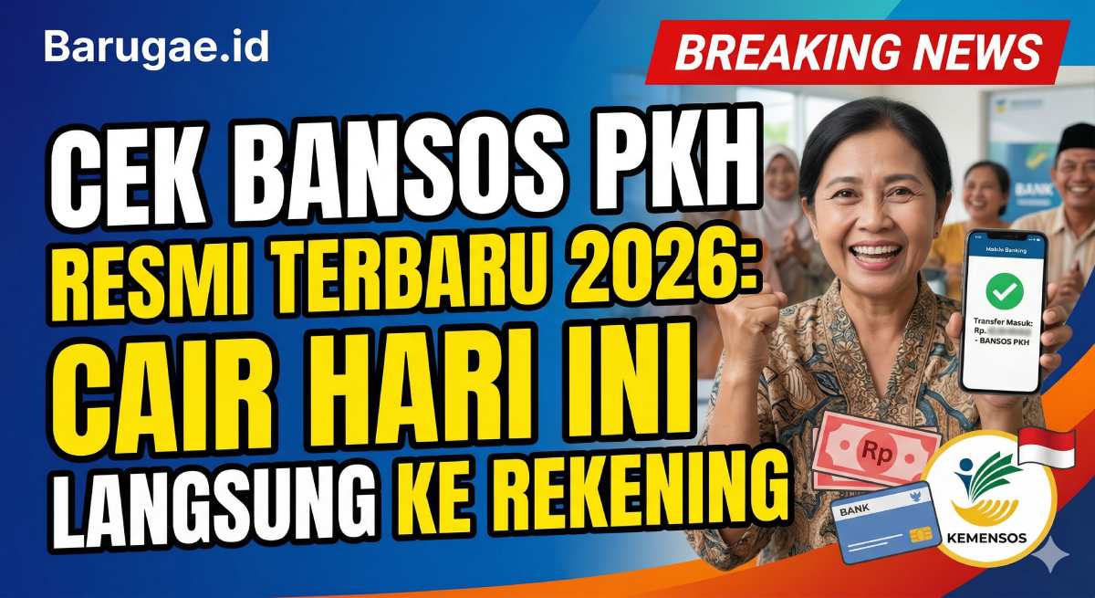 Cek Bansos PKH Resmi Terbaru 2026: Cair Hari Ini Langsung ke Rekening