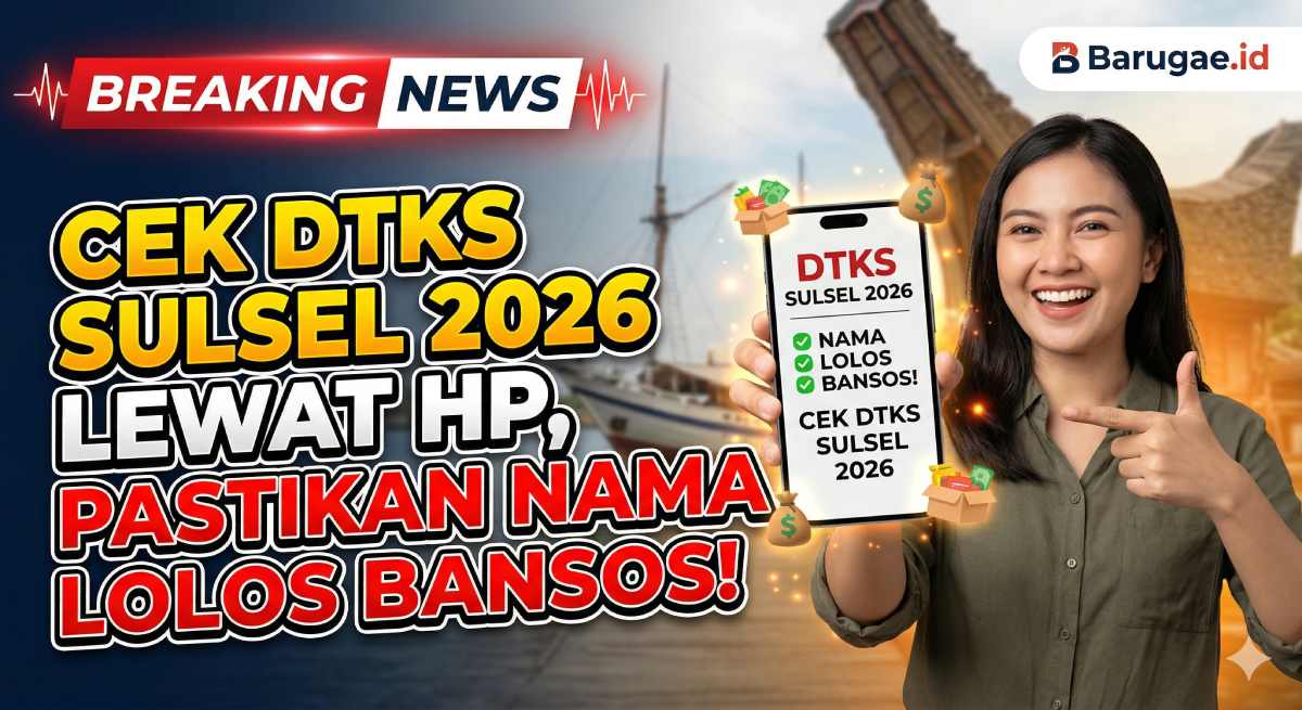 Cek DTKS Sulawesi Selatan 2026 Lewat HP, Pastikan Nama Lolos Bansos!