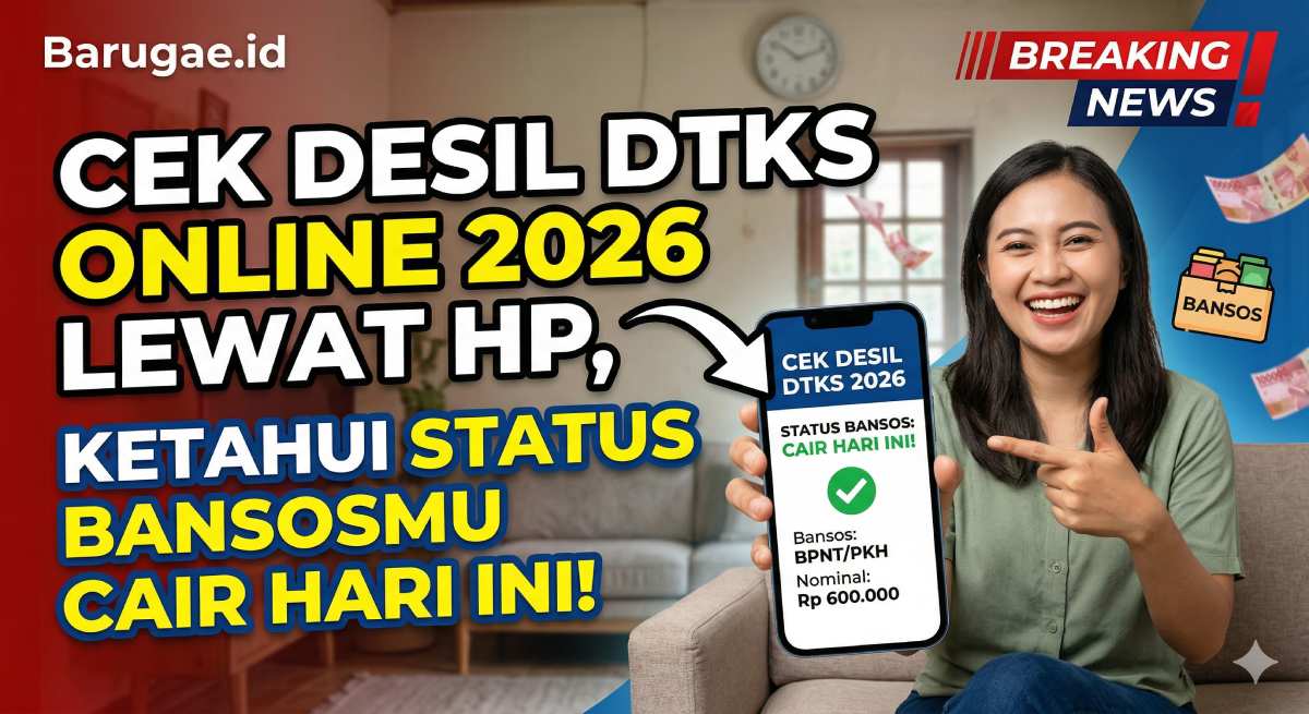 Cek Desil DTKS Online 2026 Lewat HP, Ketahui Status Bansosmu Cair Hari ini