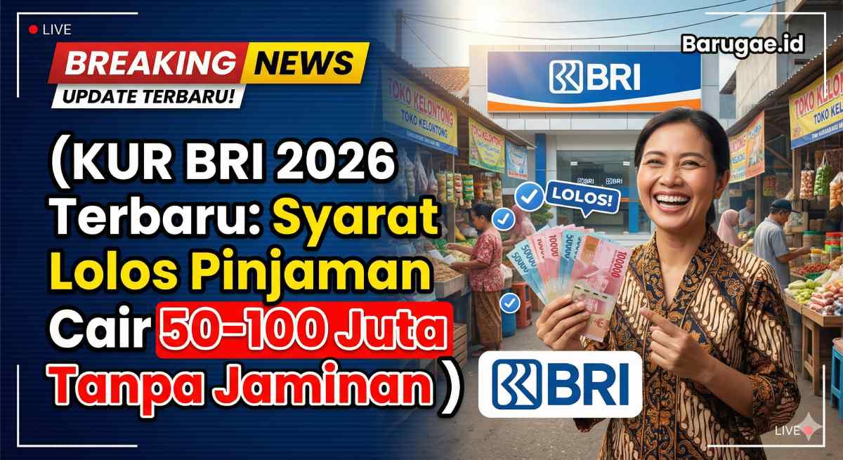 KUR BRI 2026 Terbaru: Syarat Lolos Pinjaman Cair 50-100 Juta Tanpa Jaminan