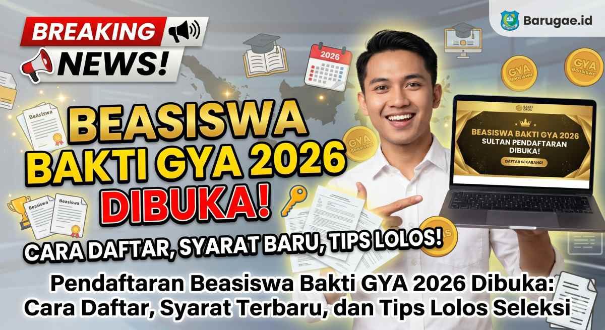 Pendaftaran Beasiswa Bakti GYA 2026 Dibuka: Cara Daftar, Syarat Terbaru, dan Tips Lolos Seleksi