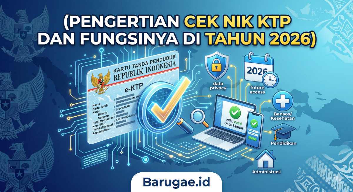 Pengertian Cek NIK KTP dan Fungsinya di Tahun 2026