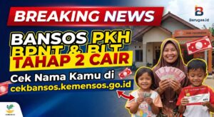 Bansos PKH BPNT & BLT Tahap 2 Cair : Cek Nama Kamu di cekbansos.kemensos.go.id