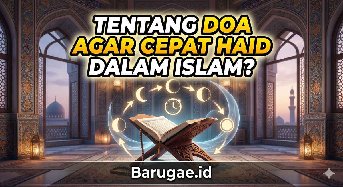 Tentang Doa Agar Cepat Haid Dalam Islam?